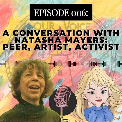006 A Conversation with Natasha Mayers: Peer, Artist, Activist