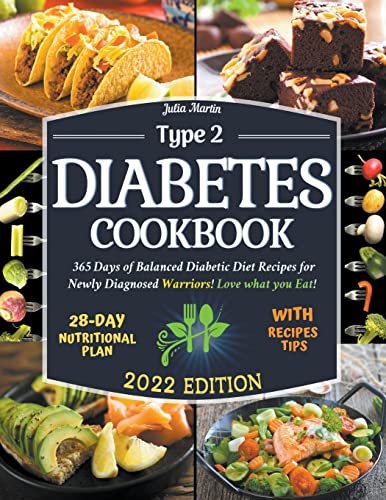 Type 2 Diabetes Cookbook: 365 Days of Balanced Diabetic Diet Recipes for Newly Diagnosed Warriors! L