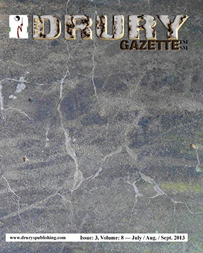 The Drury Gazette: Issue 3, Volume 8 - July / August / September 2013
