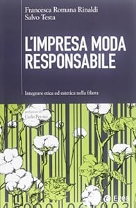 Vedi scheda su Amazon L'impresa moda responsabile. Integrare etica ed estetica nella filiera