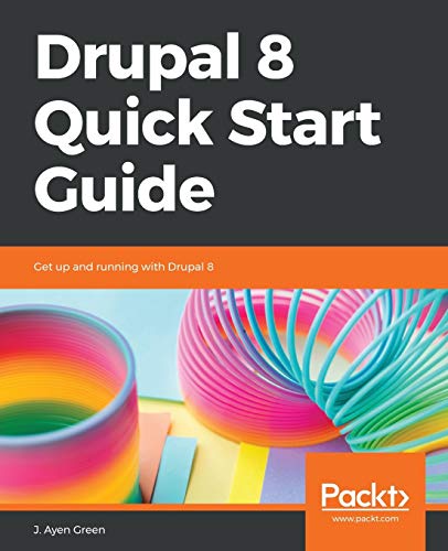 Drupal 8 Quick Start Guide: Get up and running with Drupal 8 view 2