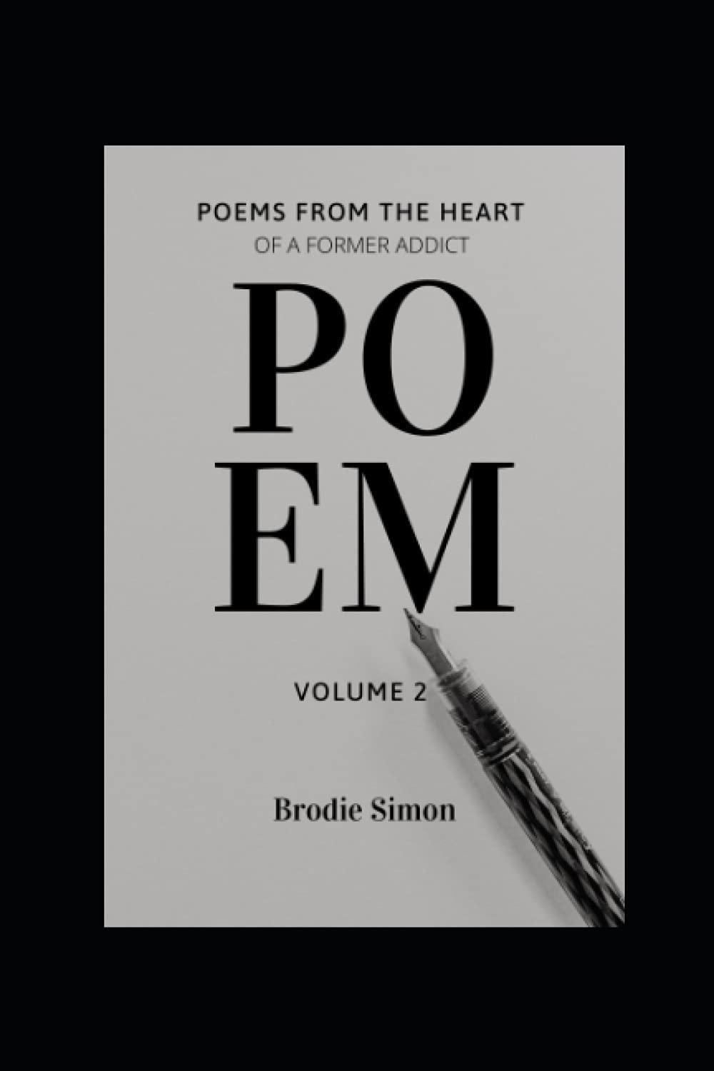 Poems From The Heart of a former addict: Volume 2