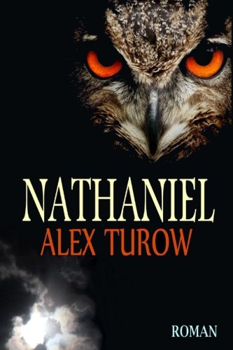 Alex Turow Nathaniel (German Edition): Turow, Alex: 9781507569733: Amazon.com: Books
