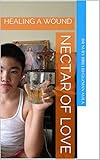 dkny nectar love review  NECTAR OF LOVE (URINE): HEALING A WOUND (English Edition)