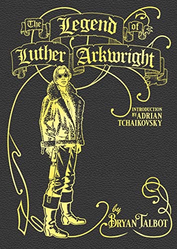 The Legend of Luther Arkwright: With an Introduction by Adrian Tchaikovsky (English Edition) - Talbot, Bryan