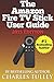 The Amazon Fire TV Stick User Guide: Your Guide to Movies, TV, Apps, Games & More!