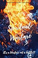 Spiritual Warfare : It's a Warfare Not a Battle!! 1080409564 Book Cover