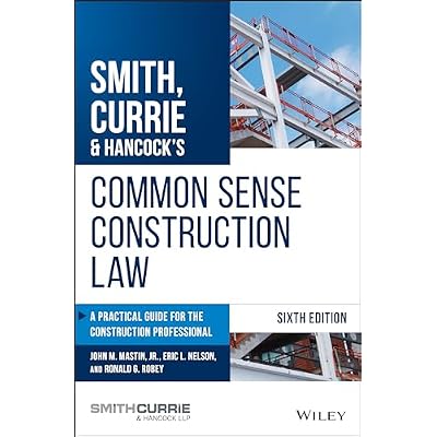 Smith, Currie & Hancock's Common Sense Construction Law