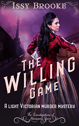 The Willing Game: A light Victorian murder mystery (The Investigations of Marianne Starr Book 1)