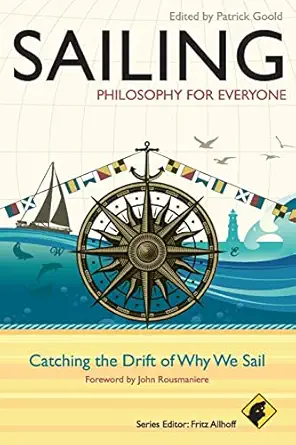 Sailing - Philosophy For Everyone: Catching the Drift of Why We Sail book cover