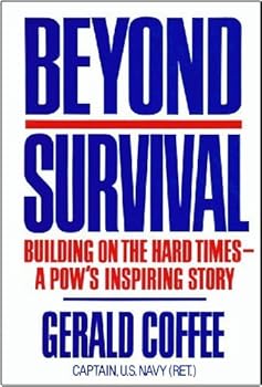 Beyond Survival:Building on the Hard Times - A POW's Inspiring Story Revised edition by Gerald Coffee (1990) Hardcover