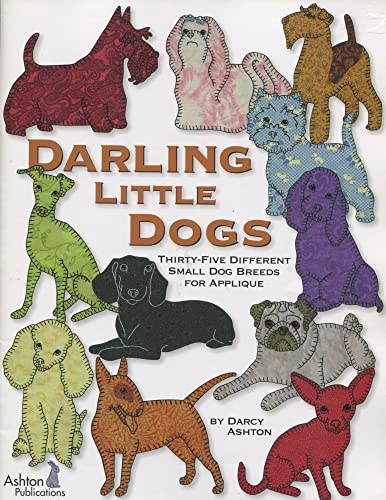 Darling Little Dogs: Thirty-Five Different Small Dog Breeds For Applique