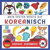 Meine Eersten Worte Auf Koreanisch: Koreanisch lernen für anfänger und kinder | Bildwörterbuch Koreanisch | Deutsch-Koreanisch wörterbuch | Zweisprachiger Koreanisch deutscher Buch