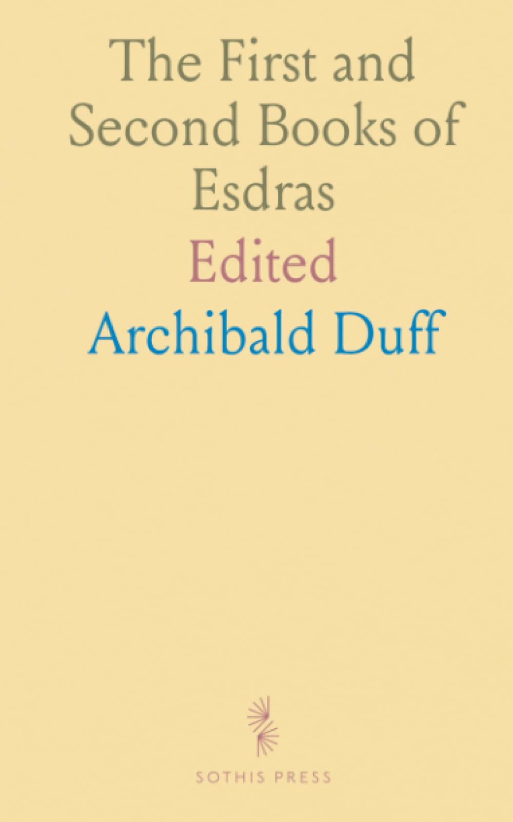The First and Second Books of Esdras: Edited