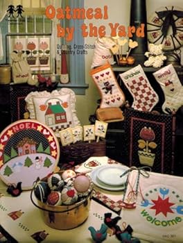 Paperback Oatmeal by the Yard: Quilting, Cross-Stitch and Country Crafts Book