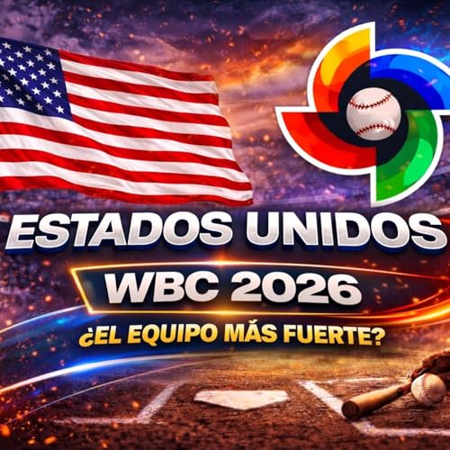Team USA en el WBC 2026 🇺🇸 &iexcl;Roster de Superestrellas! &iquest;Favoritos al t&iacute;tulo?