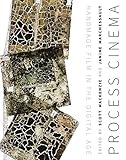 Process Cinema: Handmade Film in the Digital Age