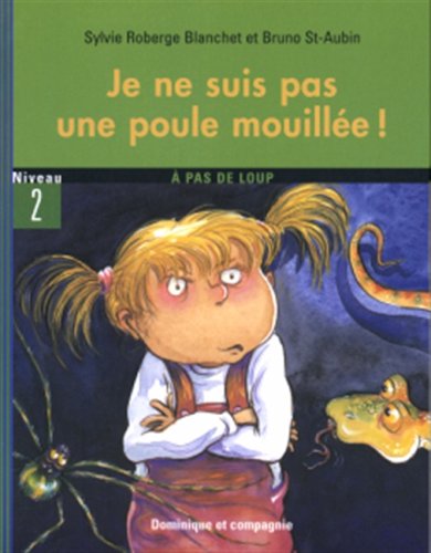 Pet.-je ne suis.. poule mouillee! Roberge, Blanchet Sylvie and Saint-Aubin, Bruno