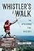 Whistler's Walk: The Appalachian Trail in 142 Days