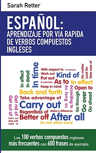 Espanol: Aprendizaje por Via Rapida de Expresiones Idiomaticas Inglesas: Las 100 expresiones idiomáticas inglesas más frecuentes con 600 frases de ... ... Edition) (ESPAÑOL para ANGLO PARLANTES)
