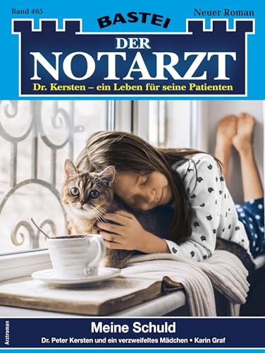 Der Notarzt 465: Meine Schuld (German Edition)