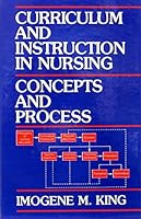 Curriculum and Instruction in Nursing: Concepts and Process 083851345X Book Cover