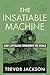 The Insatiable Machine: How Capitalism Conquered the World
