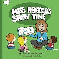 Miss Rebecca's Story Time 1484050894 Book Cover