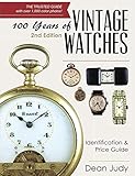 100 Years of Vintage Watches: Identification and Price Guide, 2nd Edition