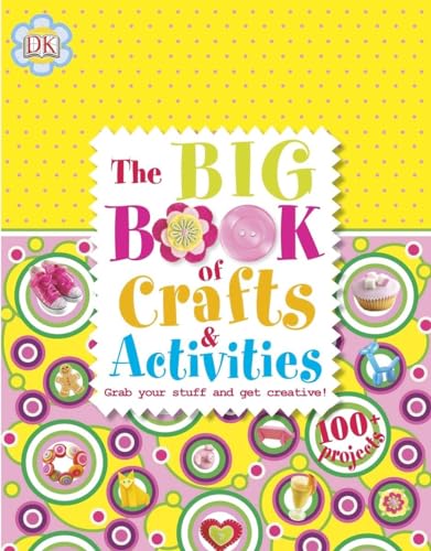 The Big Book of Crafts and Activities by DK Publishing (2013) Hardcover