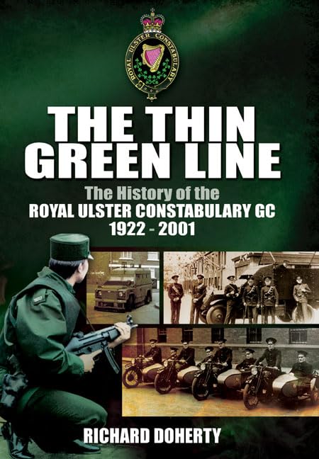 Buy Thin Green Line: The History of the Royal Ulster Constabulary GC 1922-2001 — BookShops.in