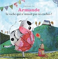 ARMANDE LA VACHE QUI N'AIMAIT PAS SES TACHES 2733813277 Book Cover