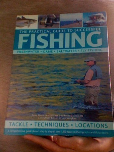 The Practical Guide to Successful Fishing