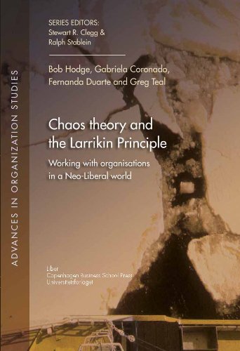 Chaos Theory and the Larrikin Principle: Working With Organisations in a Neo-liberal World (Advances in Organization Studies)