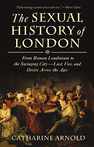Sexual History Of London - From Roman Londinium... 1620901986 Book Cover