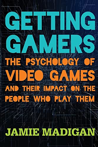 Getting Gamers: The Psychology Of Video Games And Their Impact On The People Who Play Them #TOP16