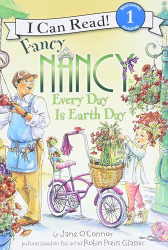 Fancy Nancy: Every Day Is Earth Day: A Springtime Book For Kids (I Can Read Level 1)