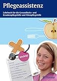 Pflegeassistenz: Lehrbuch für Gesundheits- und Krankenpflegehilfe und Altenpflege