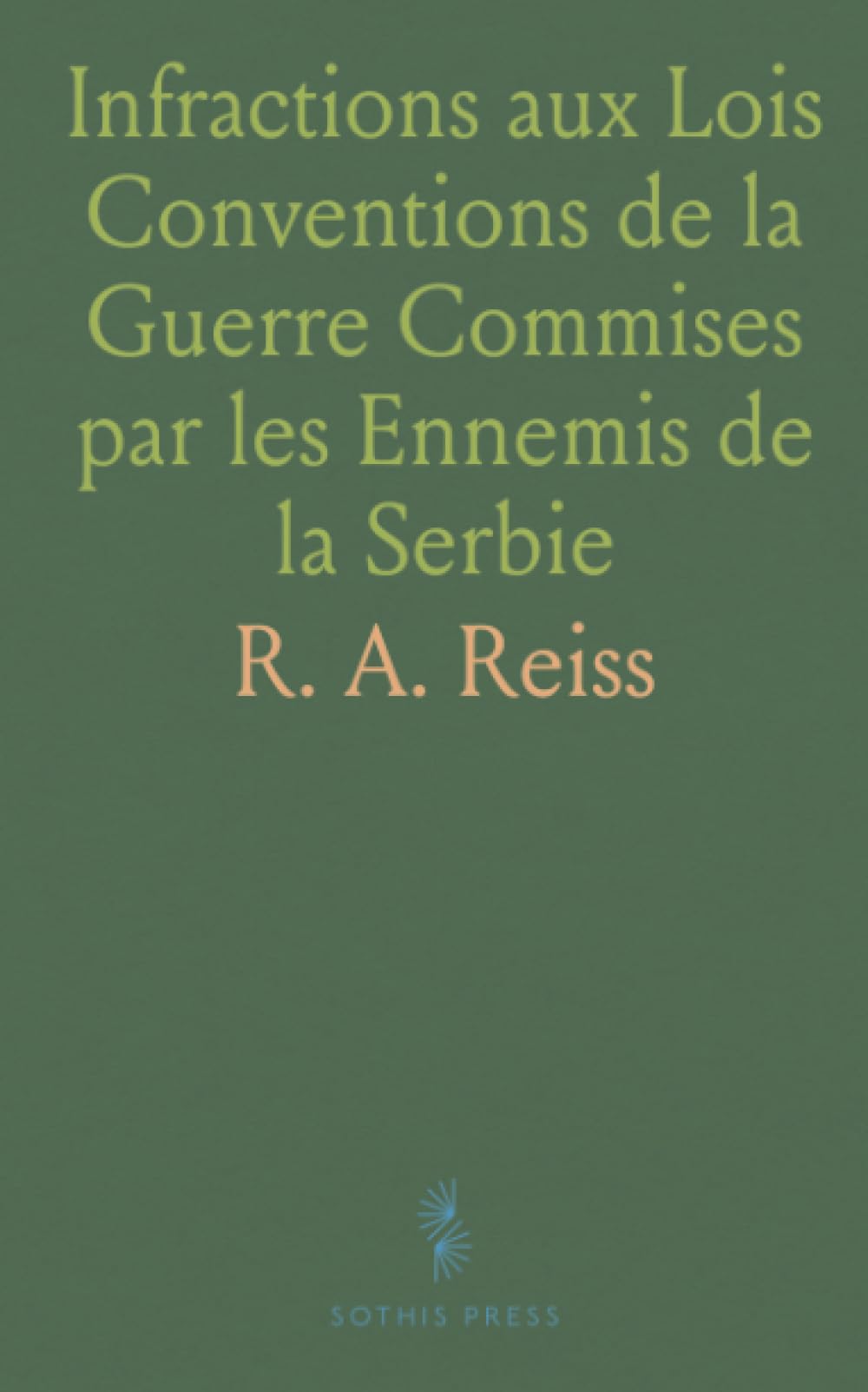 Infractions aux Lois Conventions de la Guerre Commises par les Ennemis de la Serbie: Résumé de l'Enquête sur le Front de Macédoine