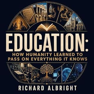 Education: How Humanity Learned to Pass On Everything It Knows cover art