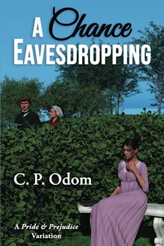 A Chance Eavesdropping: A Pride & Prejudice Variation view 2