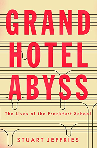 Télécharger Grand Hotel Abyss: The Lives of the Frankfurt School (English Edition) Gratuit