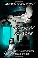 Realm of Secrets: Heart of a Wolf Series - Schadoh's Tale 1480135356 Book Cover