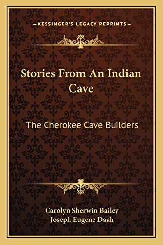 Stories From An Indian Cave: The Cherokee Cave Builders
