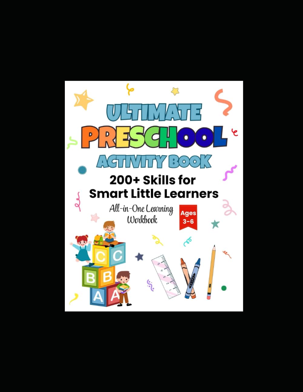 ULTIMATE PRESCHOOL ACTIVITY: 200+ Skills for Smart Little Learners - All-in-One Learning Workbook Ages 3-6