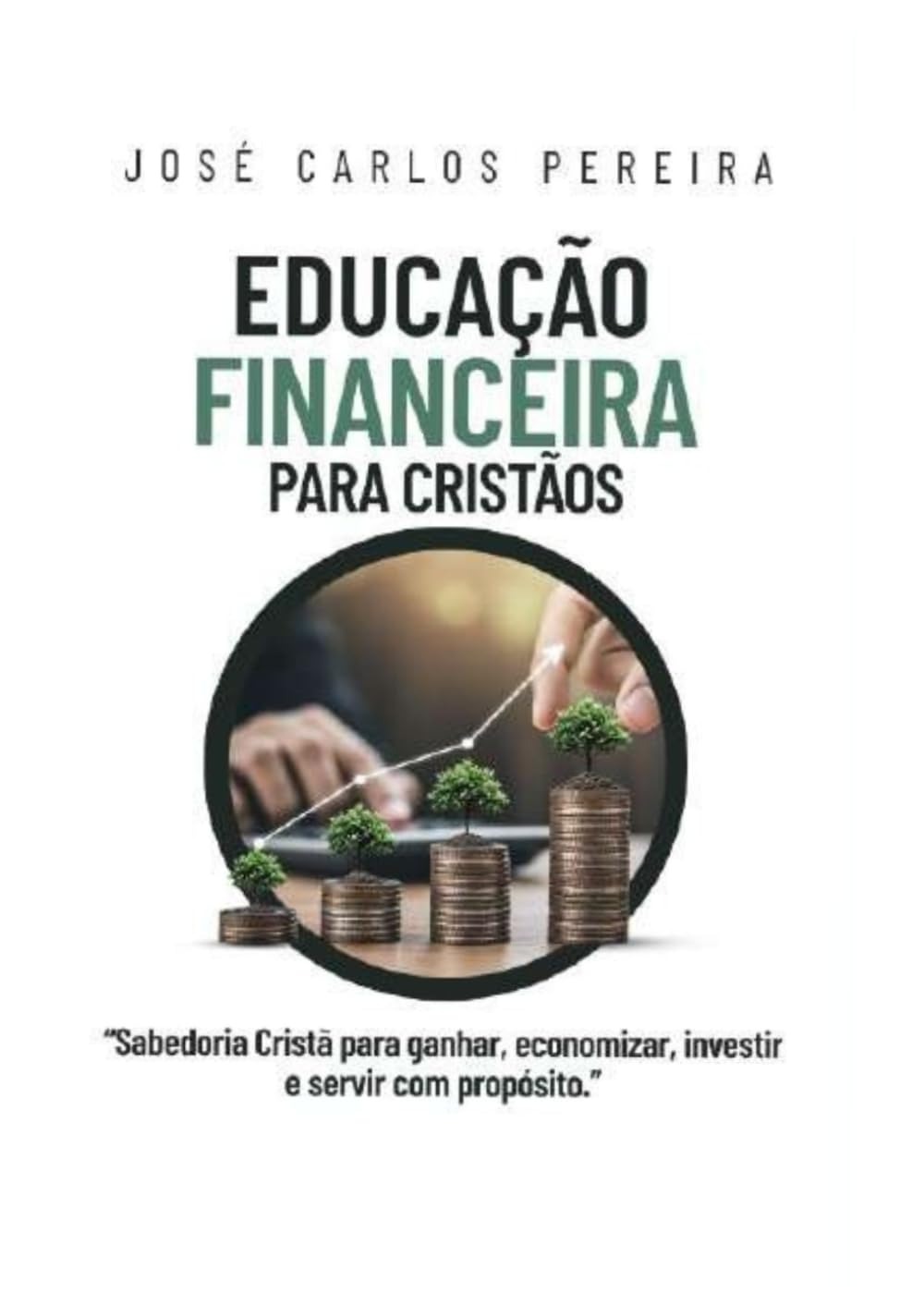 EDUCAÇÃO FINANCEIRA PARA CRISTÃOS (Portuguese Edition)