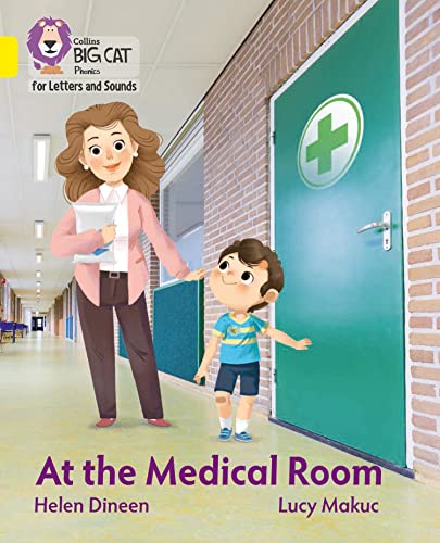 At the Medical Room: Band 03/Yellow (Collins Big Cat Phonics for Letters and Sounds)