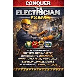 Conquer the Electrician Exam: Study Guide Covering Electrical Theory, Safety, Measurements, Drawings, Conductors, Cables, Wir