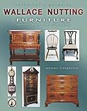  Collector\'s Guide to Wallace Nutting Furniture