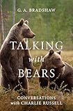 Talking with Bears: Conversations with Charlie Russell